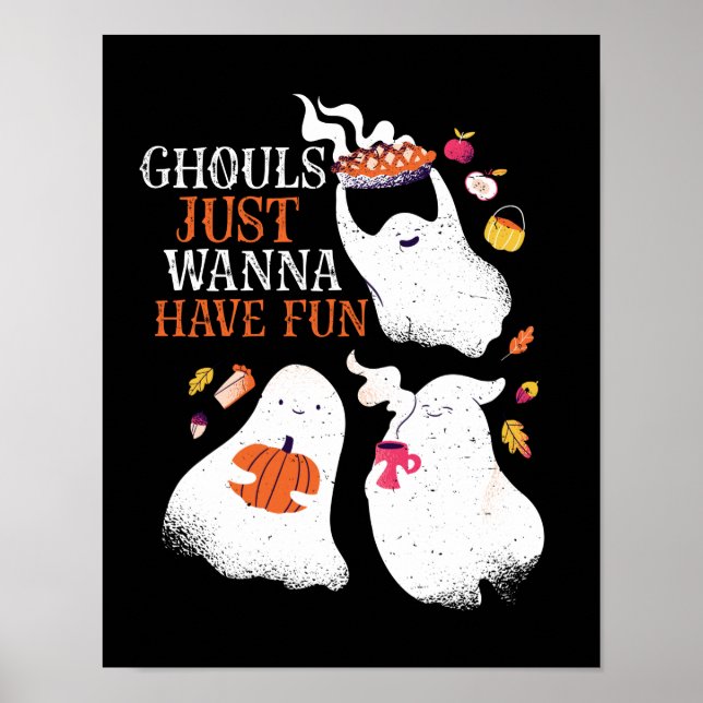 Funny Halloween Party Ghouls Just Wanna Have Fun Poster (Front)