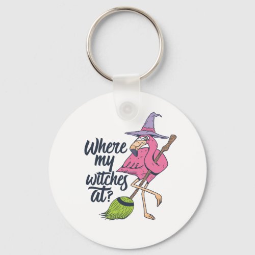 Funny Halloween Pink Flamingo Where My Witches At Keychain
