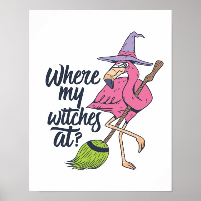 Funny Halloween Pink Flamingo Where My Witches At Poster (Front)