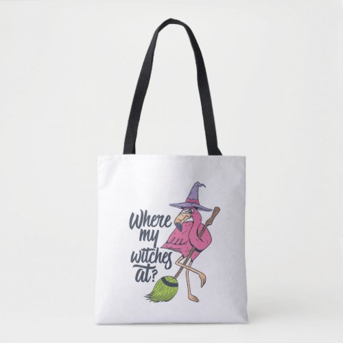 Funny Halloween Pink Flamingo Where My Witches At Tote Bag