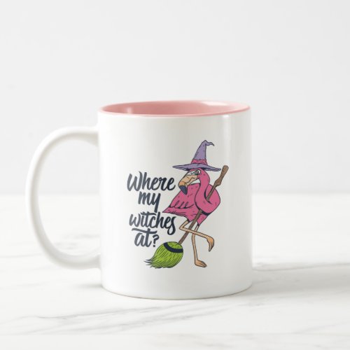 Funny Halloween Pink Flamingo Where My Witches At Two_Tone Coffee Mug