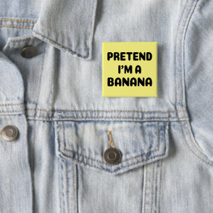 Funny Halloween - Pretend I'm a Banana Button