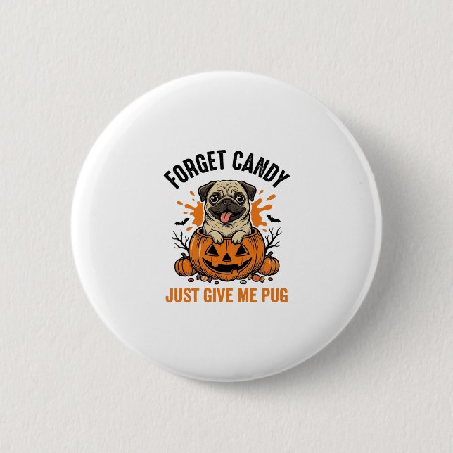 Funny Halloween Pug Forget Candy Shirt Design_1 Button (Front)