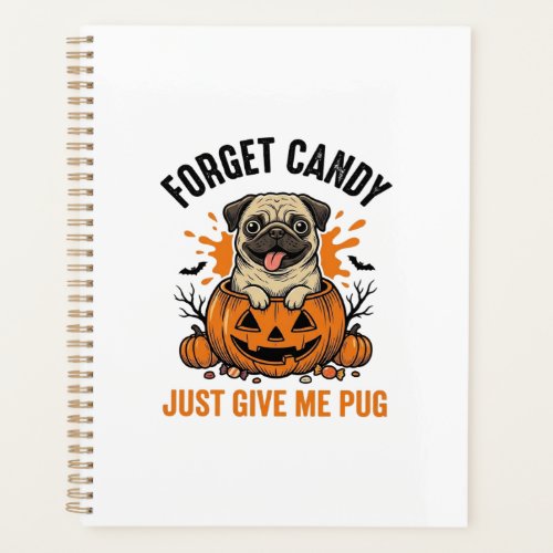 Funny Halloween Pug Forget Candy Shirt Design_1 Planner