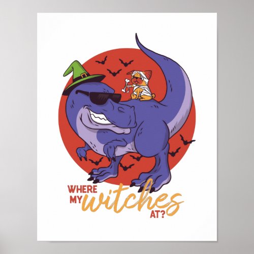 Funny Halloween Pug Ride T_Rex Where My Witches At Poster