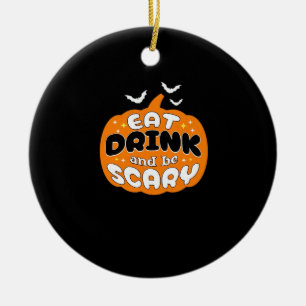 Funny Halloween Pumpkin Eat Drink And Be Scary Ess Ceramic Ornament