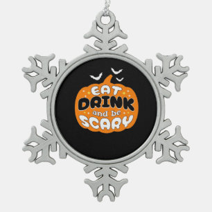 Funny Halloween Pumpkin Eat Drink And Be Scary Ess Snowflake Pewter Christmas Ornament