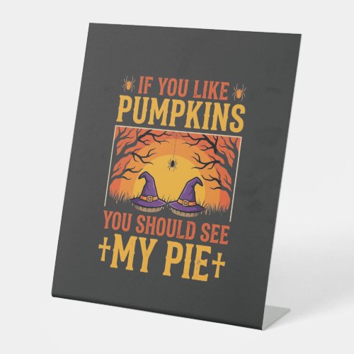 Funny Halloween Pumpkin Pie Witch Design_1 Pedestal Sign