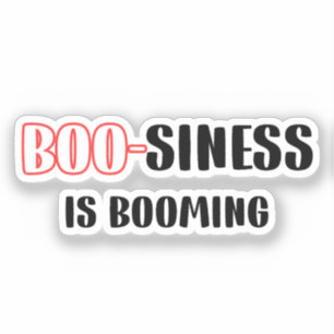 Funny Halloween Pun - Boo-siness Is Booming Sticker