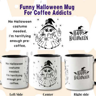Funny Halloween Quote For Coffee Addicts Mug