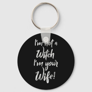 Funny Halloween Quote Shirt - Not A Witch Wife Keychain
