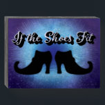 Funny Halloween Quote Shoe Witch Wooden Box Sign<br><div class="desc">Fun way to decorate your living space or office space. Humorous witch quote" If The Shoes Fit. Features a black pair of witches shoes. Modern typography style design with purple and blue background.</div>