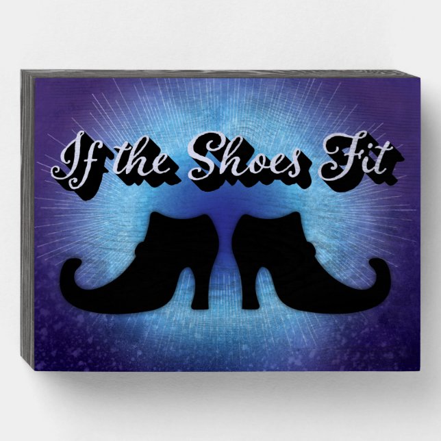 Funny Halloween Quote Shoe Witch Wooden Box Sign (Front Horizontal)