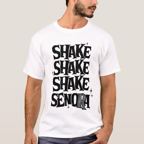 Funny Halloween Shake Shake Shake Senora  T_Shirt