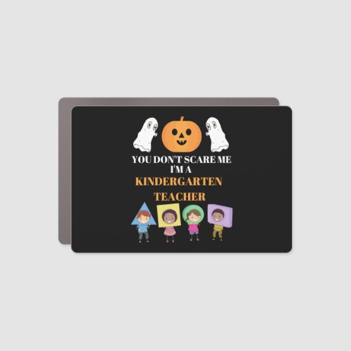 Funny Halloween Shirt _ Kindergarten Teacher Car Magnet
