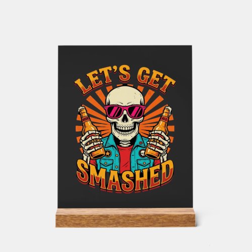 Funny Halloween Skeleton Beer Smashed Design_1 Acrylic Sign