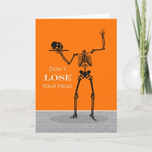 Funny Halloween Skeleton Don't Lose Your Head Card