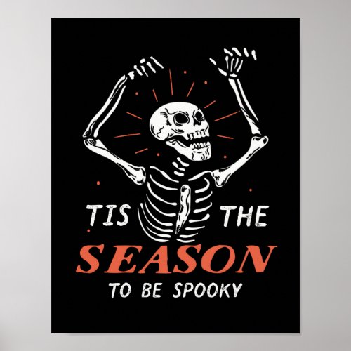 Funny Halloween Skeleton The Season To Be Spooky Poster