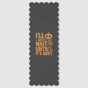 Funny Halloween Skeleton Waiting for Quiet Design Bookmarks