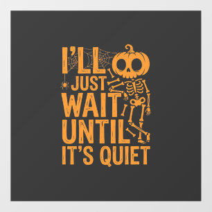 Funny Halloween Skeleton Waiting for Quiet Design Floor Decals