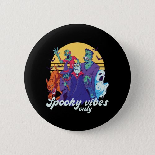 Funny Halloween Spooky Vibes Only Horror Movies Button