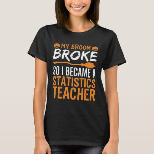 Funny Halloween Statistics Teacher Broom Design T-Shirt