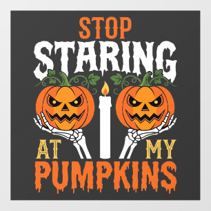 Funny Halloween Stop Staring at My Pumpkins Floor Decals