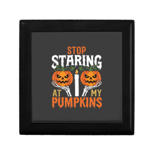 Funny Halloween Stop Staring at My Pumpkins Gift Box