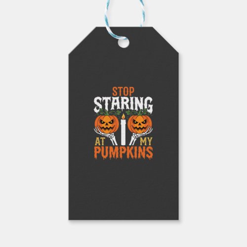 Funny Halloween Stop Staring at My Pumpkins Gift Tags