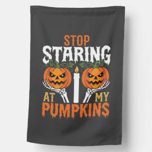Funny Halloween Stop Staring at My Pumpkins House Flag