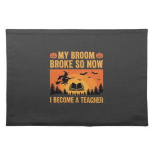 Funny Halloween Teacher Broom Broke Design (2) Cloth Placemat