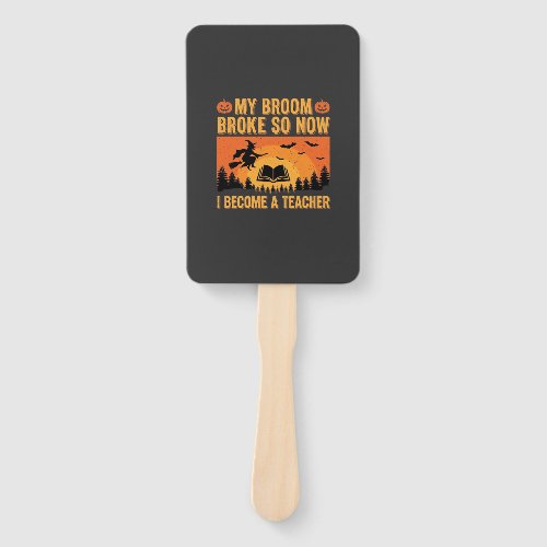 Funny Halloween Teacher Broom Broke Design (2) Hand Fan