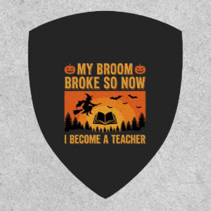 Funny Halloween Teacher Broom Broke Design (2) Patch