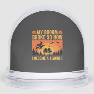 Funny Halloween Teacher Broom Broke Design (2) Snow Globe