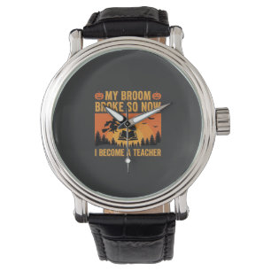 Funny Halloween Teacher Broom Broke Design (2) Watch