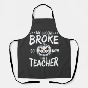 Funny Halloween Teacher Broom Broke Design Apron