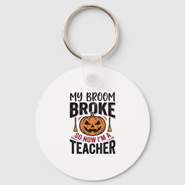 Funny Halloween Teacher Broom Broke Vector Design_ Keychain (Front)