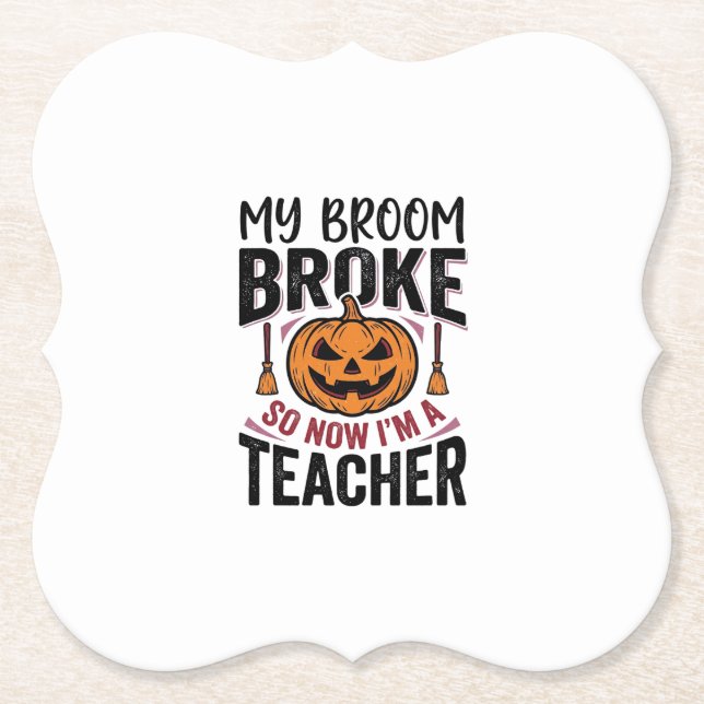 Funny Halloween Teacher Broom Broke Vector Design_ Paper Coaster (Front)