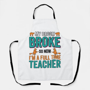 Funny Halloween Teacher Broom Broke Vintage Shirt Apron