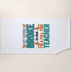 Funny Halloween Teacher Broom Broke Vintage Shirt Beach Towel