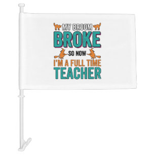 Funny Halloween Teacher Broom Broke Vintage Shirt Car Flag