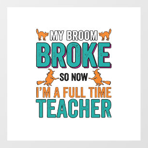 Funny Halloween Teacher Broom Broke Vintage Shirt Floor Decals