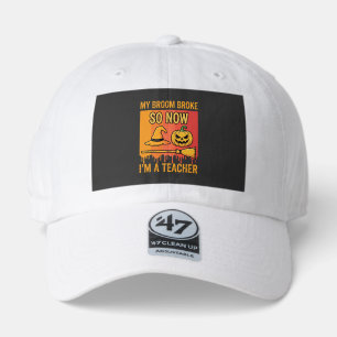 Funny Halloween Teacher My Broom Broke Witch Desig 47 Brand Hat