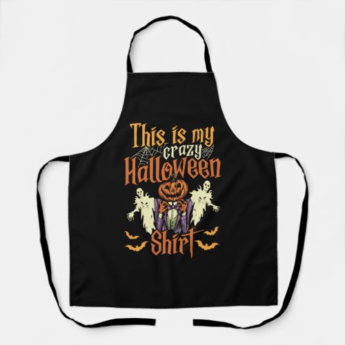 Funny Halloween _ This Is My Crazy Halloween Shirt Apron