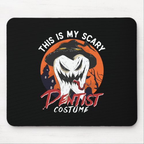 Funny Halloween This Is My Scary Dentist Costume Mouse Pad