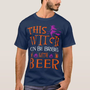 Funny Halloween This Witch Can Be Bribed With Beer T-Shirt