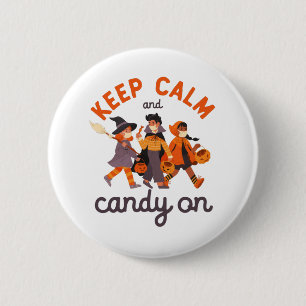 Funny Halloween Trick Or Treat Keep Calm Candy On Button