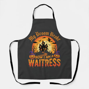 Funny Halloween Waitress My Broom Broke Design Apron