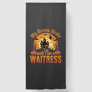 Funny Halloween Waitress My Broom Broke Design Blackout Curtains