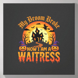 Funny Halloween Waitress My Broom Broke Design Canvas Photo Tile